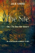 The Site: Only the dead keep secrets