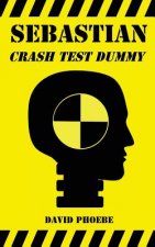 Sebastian: Crash Test Dummy