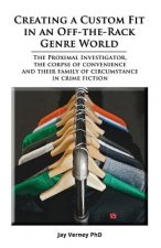 Creating A Custom Fit In An Off-The-Rack Genre World: The Proximal Investigator, The Corpse of Convenience, and Their Family of Circumstance in Crime