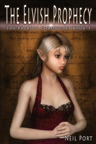 The Elvish Prophecy: The Paladin Chronicles