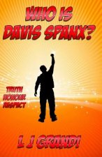 Who is Davis Spanx?: Truth Honour Respect