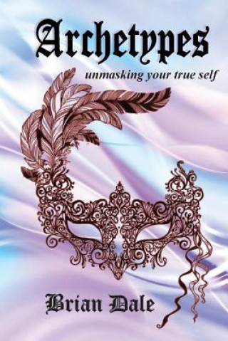 Archetypes: Unmasking your true self