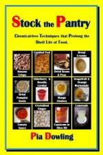 Stock the Pantry: Chemical-free techniques that prolong the shelf life of food.
