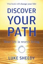 Discover Your Path: Your Life Is Worth Living