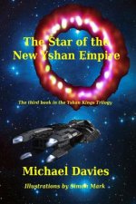 The Star of the New Yshan Empire: The Third Book in The Yshan Kings Trilogy