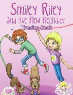 Smiley Riley and the New Neighbor Tracing Book