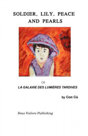 Soldier, Lily, Peace and Pearls: La Galaxie des lumi?res tardives