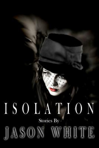 Isolation: Stories
