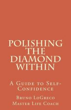 Polishing The Diamond Within: A Guide to Self-Confidence