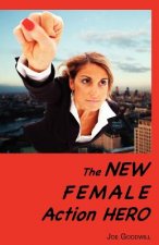 The New Female Action Hero: An Analysis of Female Masculinity in the New Female Action Hero in Recent Films and Television Shows