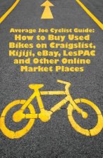 Average Joe Cyclist Guide: How to Buy Used Bikes on Craigslist, Kijiji, eBay, LesPAC and other Online Market Places