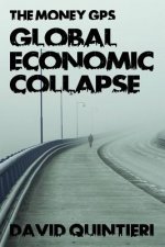 The Money GPS: Global Economic Collapse