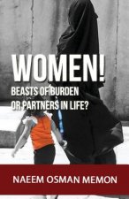 Women! Beasts of burden or partners in life?