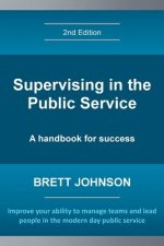 Supervising in the Public Service, 2nd Edition: A handbook for success