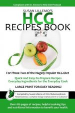 HCG Recipes Book: For Phase Two of the Hugely Popular HCG Diet