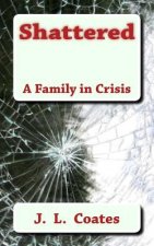 Shattered: A Family Torn Apart
