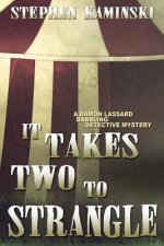 It Takes Two to Strangle: A Damon Lassard Dabbling Detective Mystery