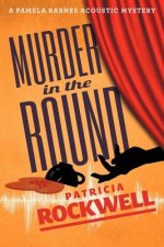 Murder in the Round: A Pamela Barnes Acoustic Mystery