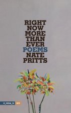 Right Now More Than Ever: Poems