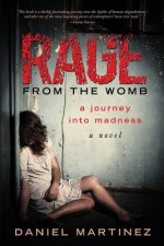 Rage from the Womb: A Journey into Madness