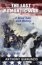 The Last Romantic War: A Blind Date with History