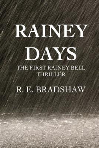 Rainey Days: A Rainey Bell Thriller