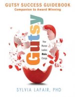 Gutsy Success Guidebook: Companion to Award Winning
