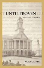 Until Proven: A Mystery in Two Parts