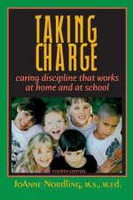 Taking Charge: Caring Discipline That Works at Home and at School