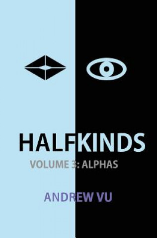 Halfkinds Volume 3: Alphas