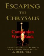 Escaping the Chrysalis Companion Work Book