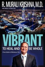 Vibrant: To Heal and Be Whole - From India to Oklahoma City