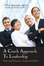 A Coach Approach to Leadership: Enhancing Performance, Empowering Others