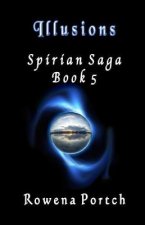 Illusions: Spirian Saga Book 5