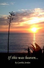 If This Was Heaven...: Finding on earth as it is in heaven