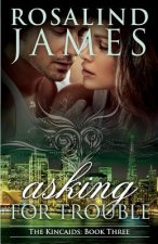 Asking for Trouble: The Kincaids Book Three