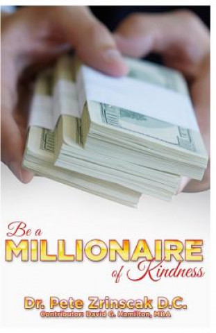 Be a Millionaire of Kindness: A guide for a rich life