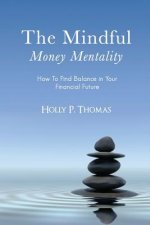 The Mindful Money Mentality: How To Find Balance in Your Financial Future