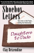 Shoebox Letters - Daughters to Dads: Real Letters to Real People ... Building Real Relationships