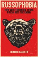 Russophobia: How Western Media Turns Russia Into the Enemy