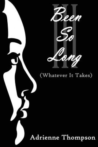 Been So Long III (Whatever It Takes)