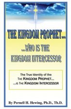 The Kingdom Prophet...Who Is the Kindom Intercessor