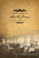 Garment Workers of South Jersey: Nine Oral Histories