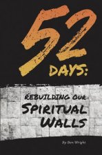 52 Days: Rebuilding Our Spiritual Walls