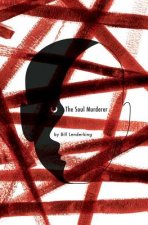 The Soul Murderer: A Psychological Mystery