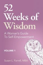 52 Weeks of Wisdom: A Woman's Guide To Self-Empowerment