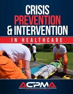 Crisis Prevention & Intervention: In Healthcare
