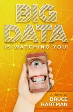 Big Data Is Watching You!: A comic dystopia