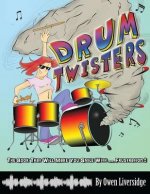 Drum Twisters: The Book That Will Make You Smile With ... Frustration!