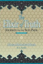 The Elixir of Truth: Journey On The Sufi Path